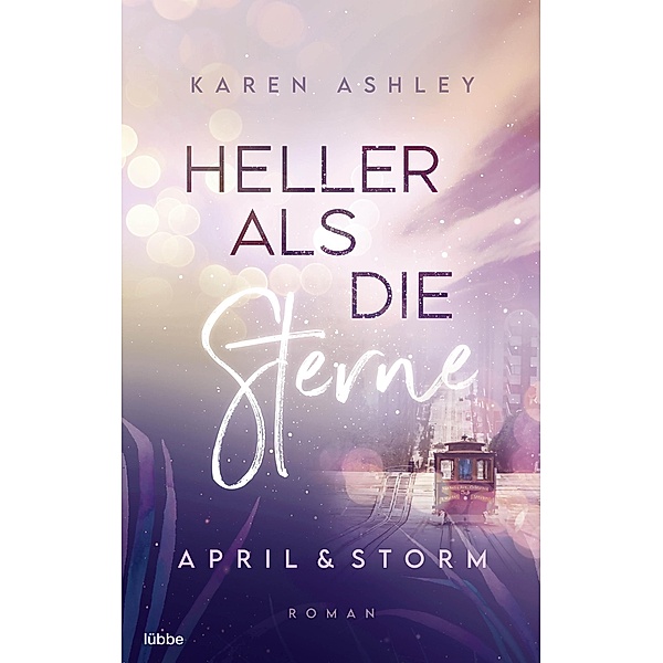 Heller als die Sterne / April & Storm Bd.3, Karen Ashley