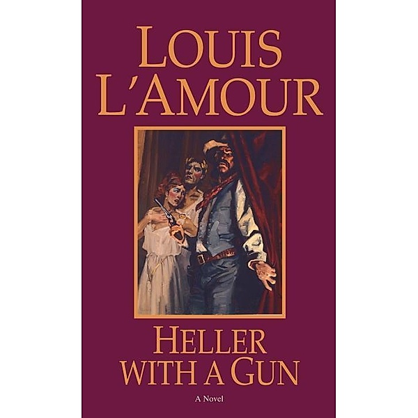 Heller with a Gun, Louis L'amour