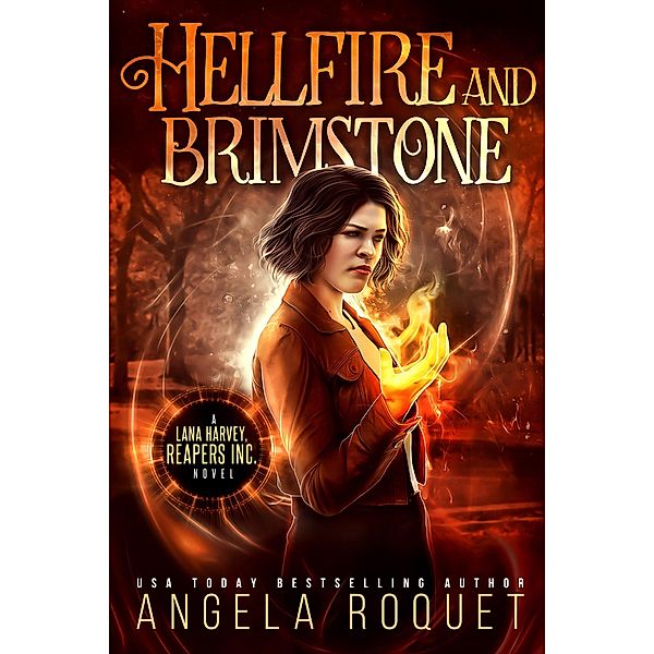 Hellfire and Brimstone (Lana Harvey, Reapers Inc., #7) / Lana Harvey, Reapers Inc., Angela Roquet