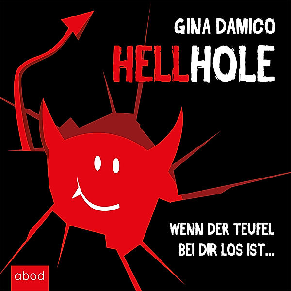 Hellhole - Wenn der Teufel bei dir los ist ..., Gina Damico