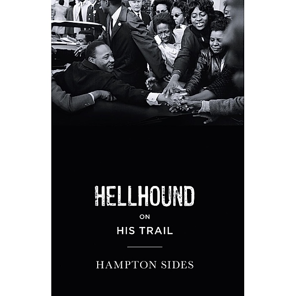 Hellhound on his Trail, Hampton Sides
