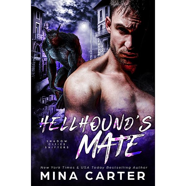 Hellhound's Mate (Shadow Cities Shifters, #6) / Shadow Cities Shifters, Mina Carter