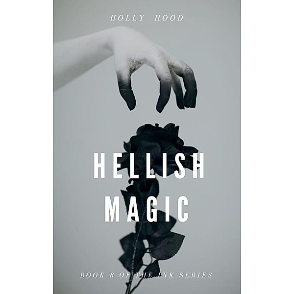Hellish Magic (Ink, #8), Holly Hood