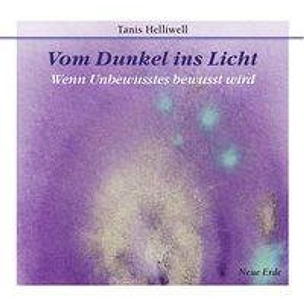 Helliwell, T: Vom Dunkel ins Licht, Tanis Helliwell