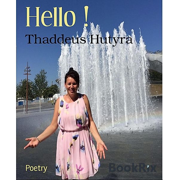 Hello !, Thaddeus Hutyra