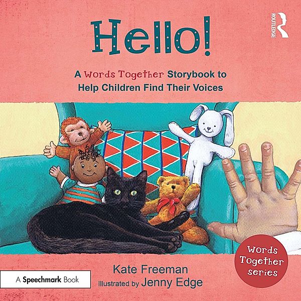 Hello!: A 'Words Together' Storybook to Help Children Find Their Voices, Kate Freeman