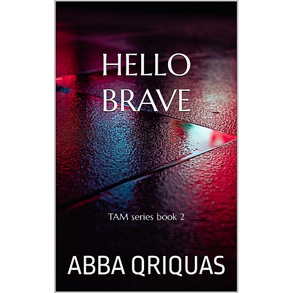Hello brave (Hello series, #2) / Hello series, Abbas QriquaS