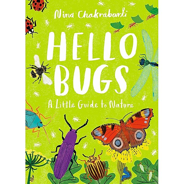 Hello Bugs / Little Guides to Nature Bd.3, Nina Chakrabarti