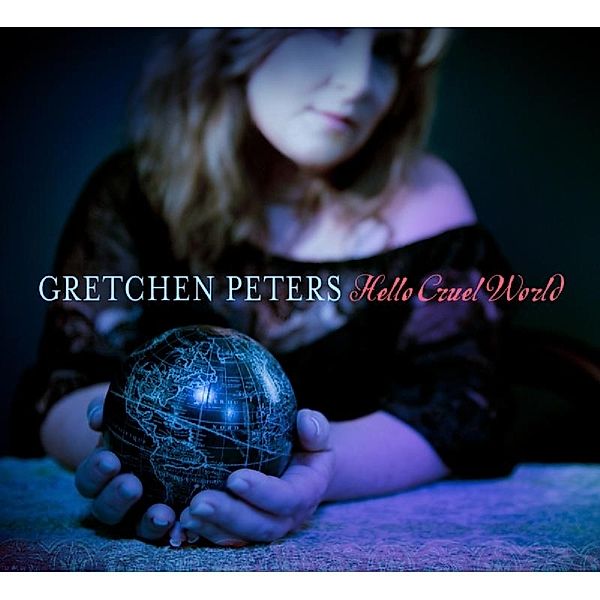 Hello Cruel World, Gretchen Peters