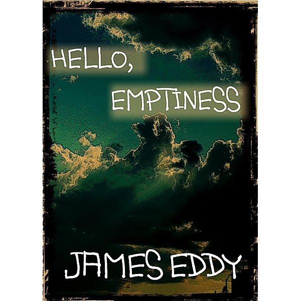 Hello, Emptiness (Diamonds, #8), James Eddy