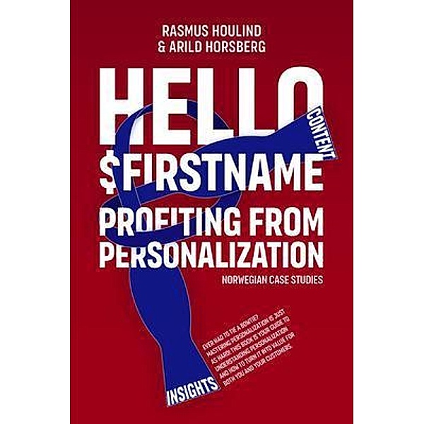 Hello $FirstName - Norwegian Case Studies, Rasmus Houlind, Arild Horsberg