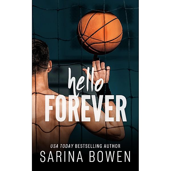 Hello Forever, Sarina Bowen