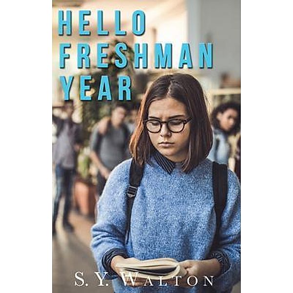 Hello Freshman Year; A New Beginning / Bantu Books, S. Y. Walton