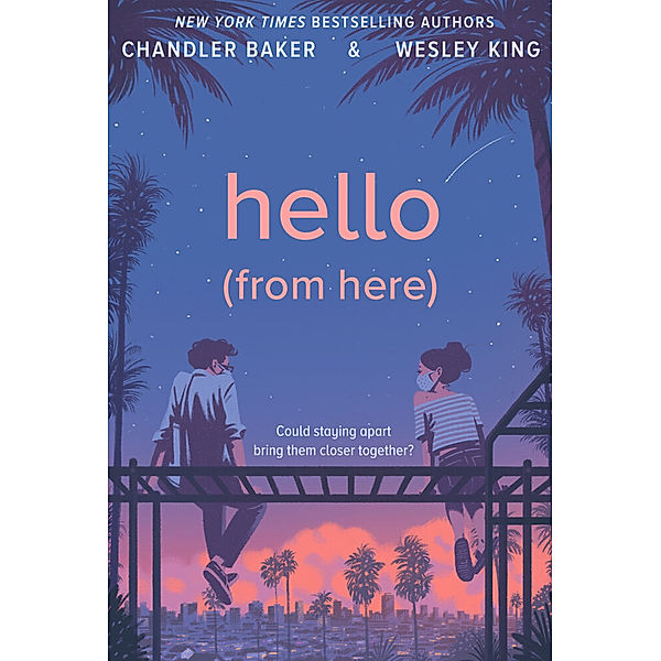 Hello (From Here), Chandler Baker, Wesley King