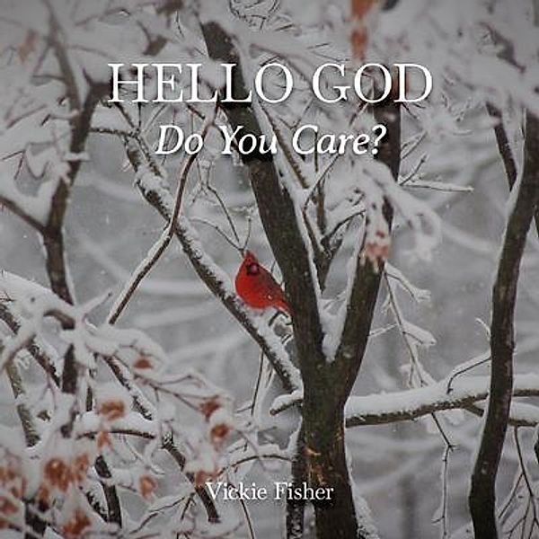 Hello God, Do You Care? / Vickie Fisher, Vickie Fisher