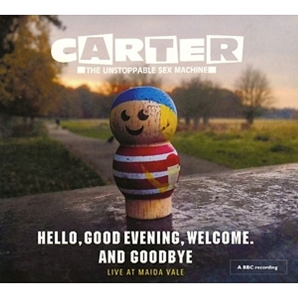 Hello,Good Evening,Welcome.And Goodbye-Live, Carter The Unstoppable Sex Machine