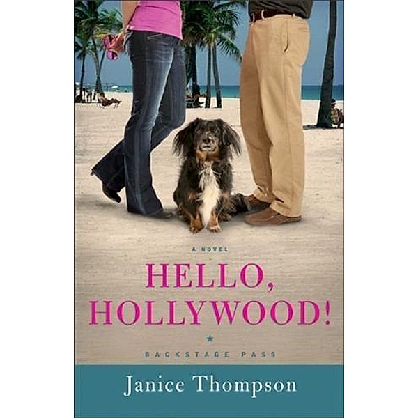 Hello, Hollywood! (Backstage Pass Book #2), Janice Thompson