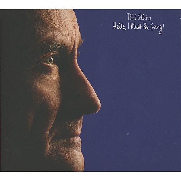 Hello, I Must Be Going! (Deluxe Edition), Phil Collins