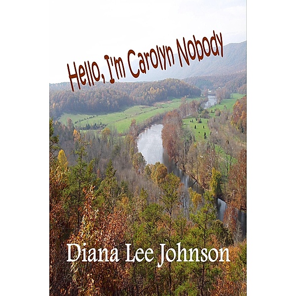 Hello, I'm Carolyn Nobody, Diana Lee Johnson