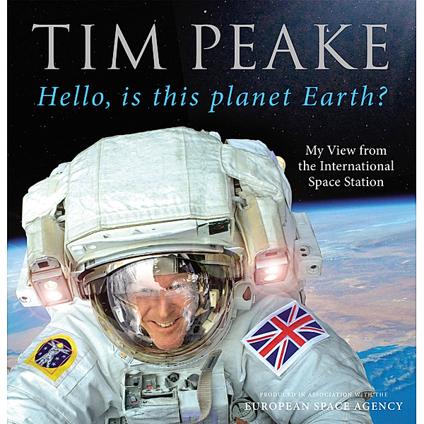 Hello, is this planet Earth?, Tim Peake