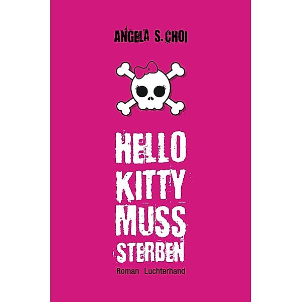 Hello Kitty muss sterben, Angela S. Choi