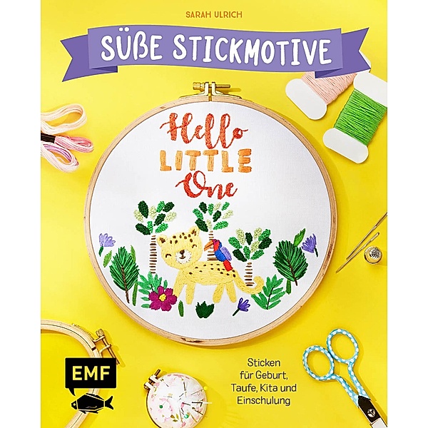 Hello Little One - Süsse Stickmotive, Sarah Ulrich