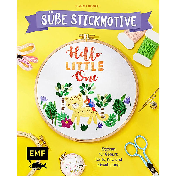 Hello Little One - Süße Stickmotive, Sarah Ulrich