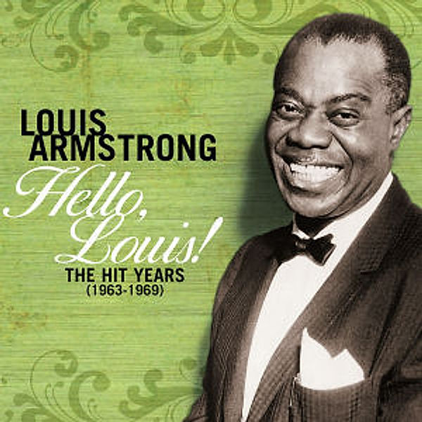 Hello Louis-The Hit Years (1963-1969), Louis Armstrong