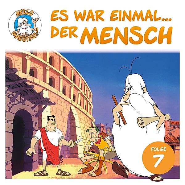 Hello Maestro - Es war einmal... der Mensc - 7 - Hello Maestro - Es war einmal... der Mensch, Folge 7: Das römische Reich, Albert Barillé