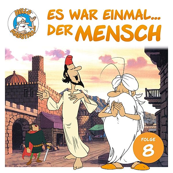 Hello Maestro - Es war einmal... der Mensch - 8 - Hello Maestro - Es war einmal... der Mensch, Folge 8: Die Welt des Islam, Albert Barillé