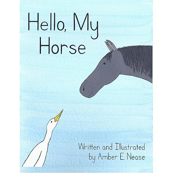 Hello, My Horse, Amber E. Nease