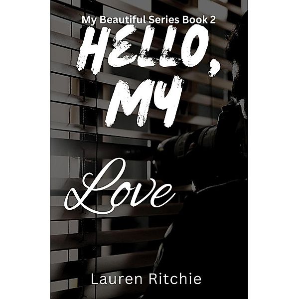 Hello, My Love (My Beautiful Series, #2) / My Beautiful Series, Lauren Ritchie