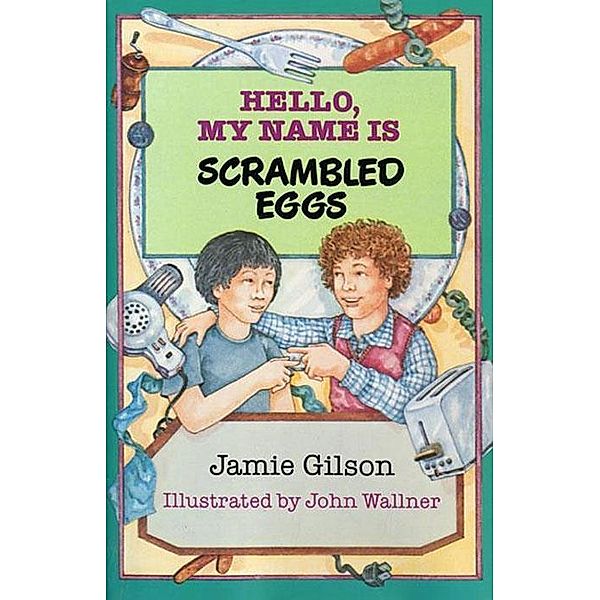 Hello, My Name Is Scrambled Eggs, Jamie Gilson