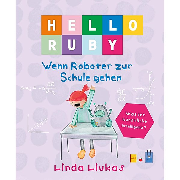 Hello Ruby / Hello Ruby Bd.4, Linda Liukas
