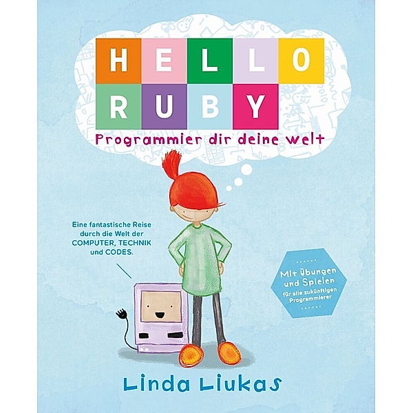 Hello Ruby - Programmier dir deine Welt, Linda Liukas