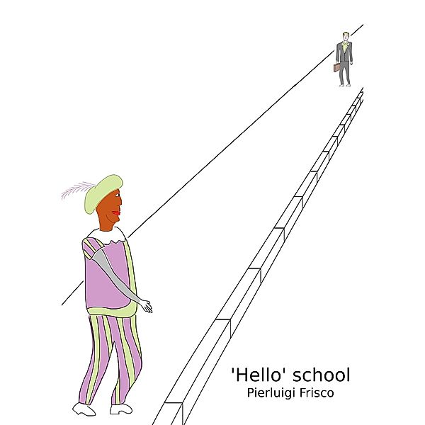 'Hello' School (Coloured piets, #4) / Coloured piets, Pierluigi Frisco