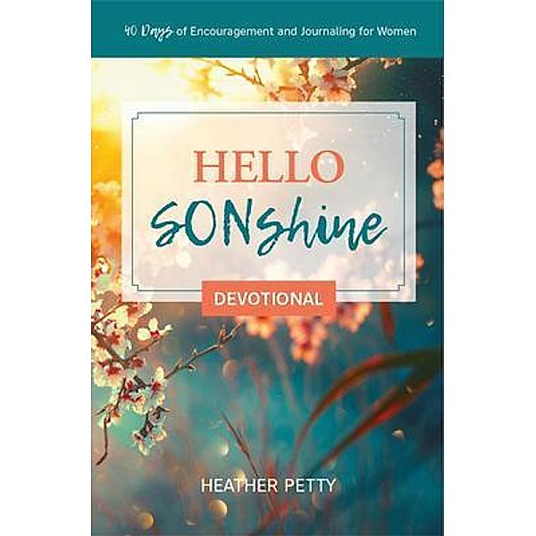Hello SONshine Devotional, Heather Petty