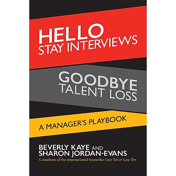 Hello Stay Interviews, Goodbye Talent Loss, Beverly Kaye, Sharon Jordan-Evans