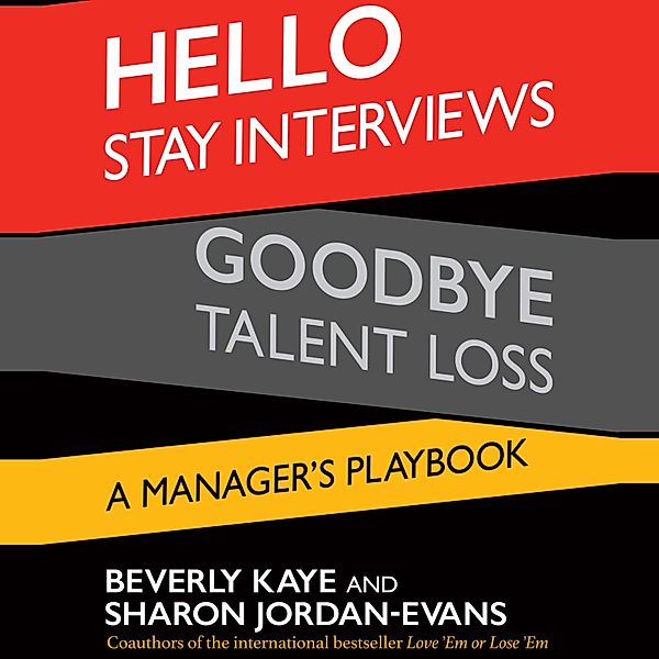 Hello Stay Interviews, Goodbye Talent Loss, Sharon Jordan-Evans, Beverly Kaye