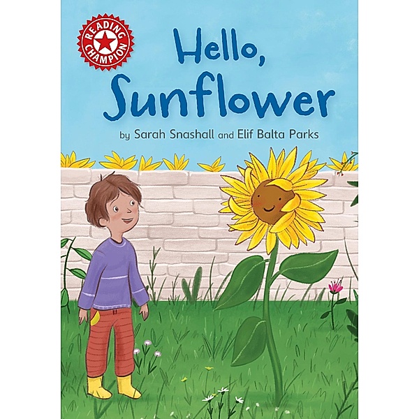 Hello, Sunflower / Reading Champion Bd.516, Sarah Snashall