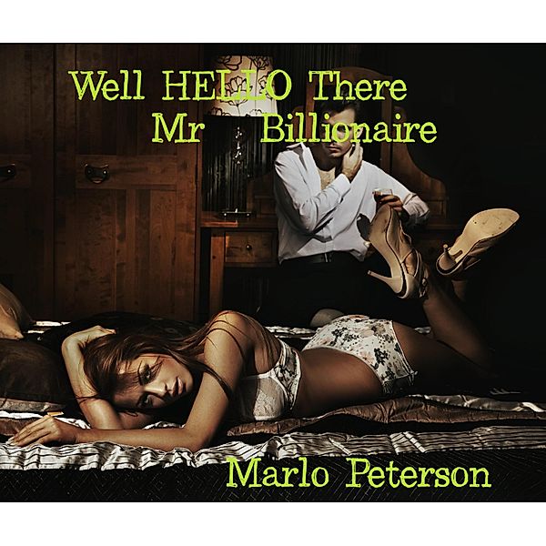 Hello There, Mr. Billionaire, Marlo Peterson