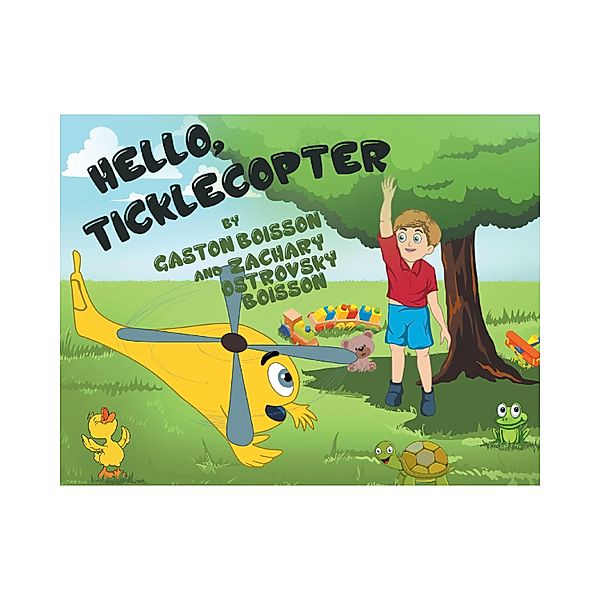 Hello Ticklecopter / Page Publishing, Inc., Gaston Boisson