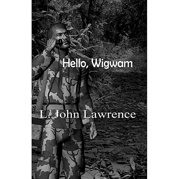 Hello, Wigwam, L. John Lawrence