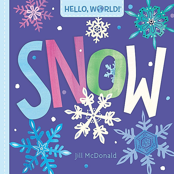 Hello, World! Snow, Jill McDonald