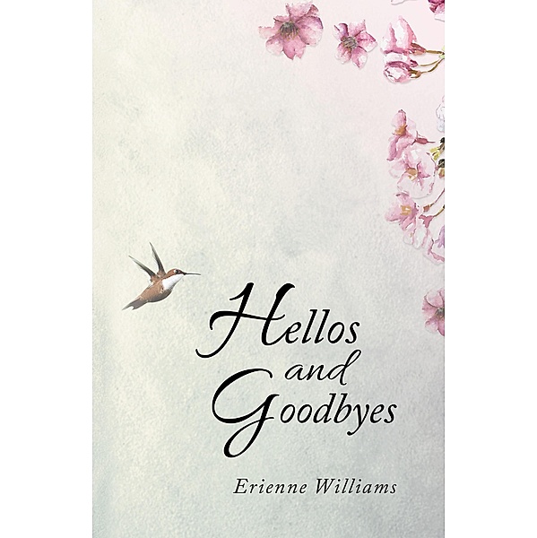 Hellos and Goodbyes, Erienne Williams