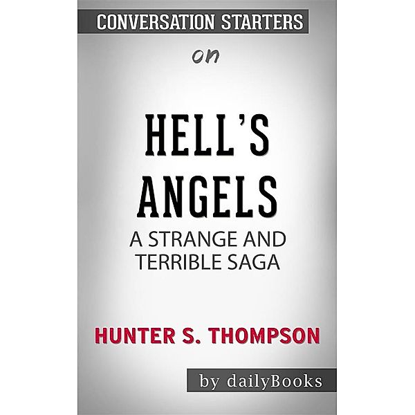 Hell's Angels: A Strange and Terrible Saga​​​​​​​ by Hunter S. Thompson​​​​​​​ | Conversation Starters, Dailybooks