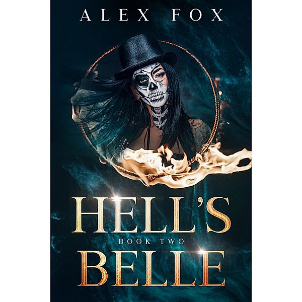 Hell's Belle: Book 2 (Chronicles of a Supernatural Bounty Hunter, #2) / Chronicles of a Supernatural Bounty Hunter, Alex Fox