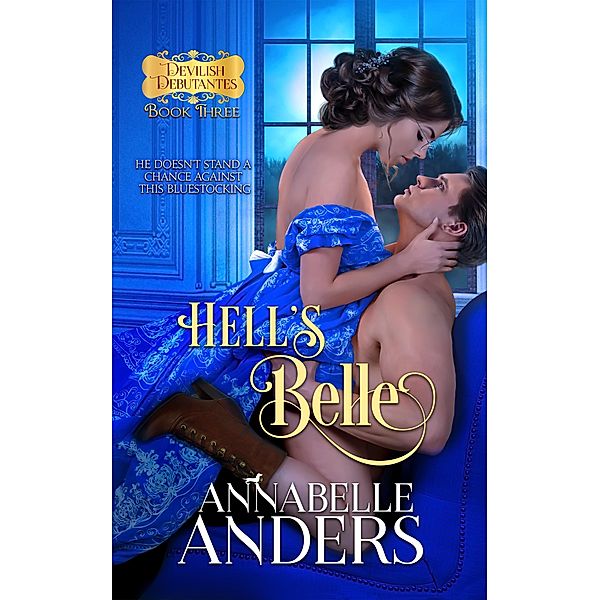 Hell's Belle (Devil's Debutante's, #3) / Devil's Debutante's, Annabelle Anders