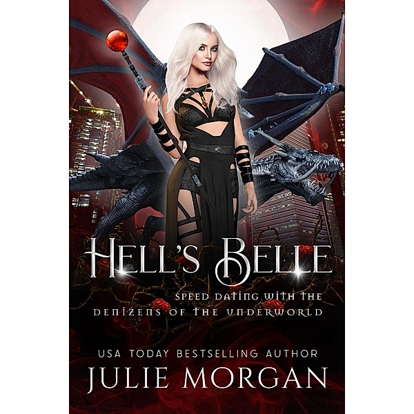 Hell's Belle (Speed Dating with the Denizens of the Underworld, #11) / Speed Dating with the Denizens of the Underworld, Julie Morgan