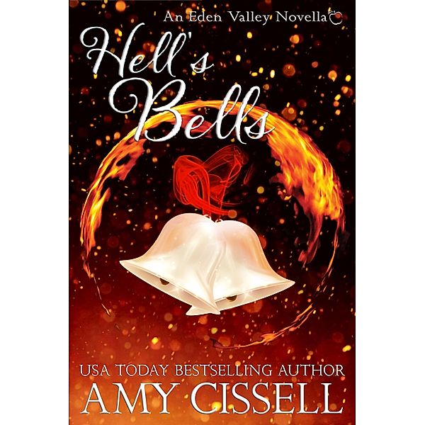 Hell's Bells (Eden Valley World Novella) / Eden Valley World Novella, Amy Cissell
